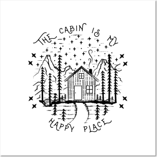 The Cabin Is My Happy Place - Camping Into The Woods Posters and Art